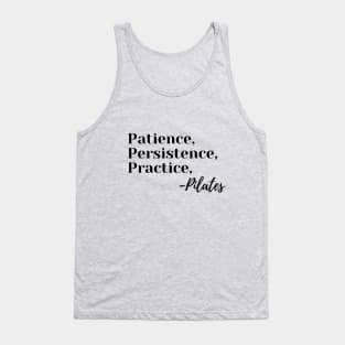 Patience, persistence, practice, -Pilates Tank Top